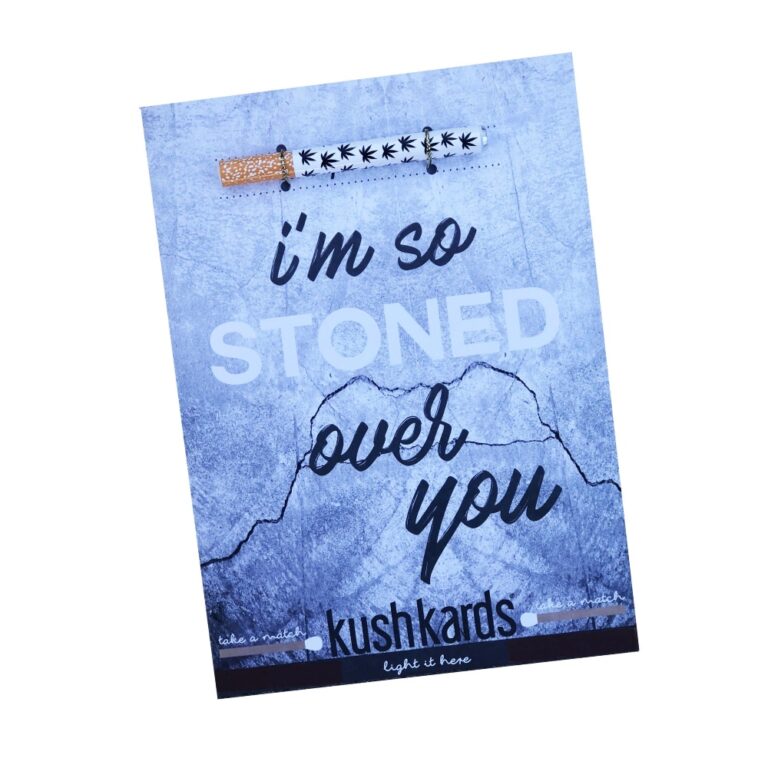 I'm so stoned over you