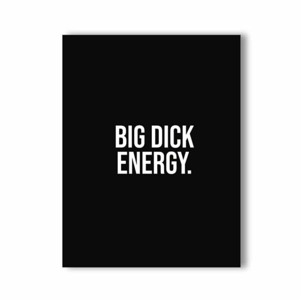 NaughtyKards -- Big Dick Energy